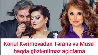 Könül Kərimovadan Təranə Və Musa Haqda Gözlənilməz Açıqlama