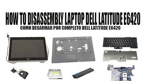 How To Disassembly DELL LATITUDE E6420 E6430 E6540 And Display Cheng,  LAPTOP DISASSEMBLE UPGRADED
