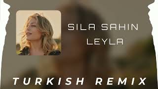 Sıla Şahin - Leyla (Turkish Remix)