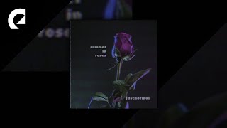Justnormal - See The Roses