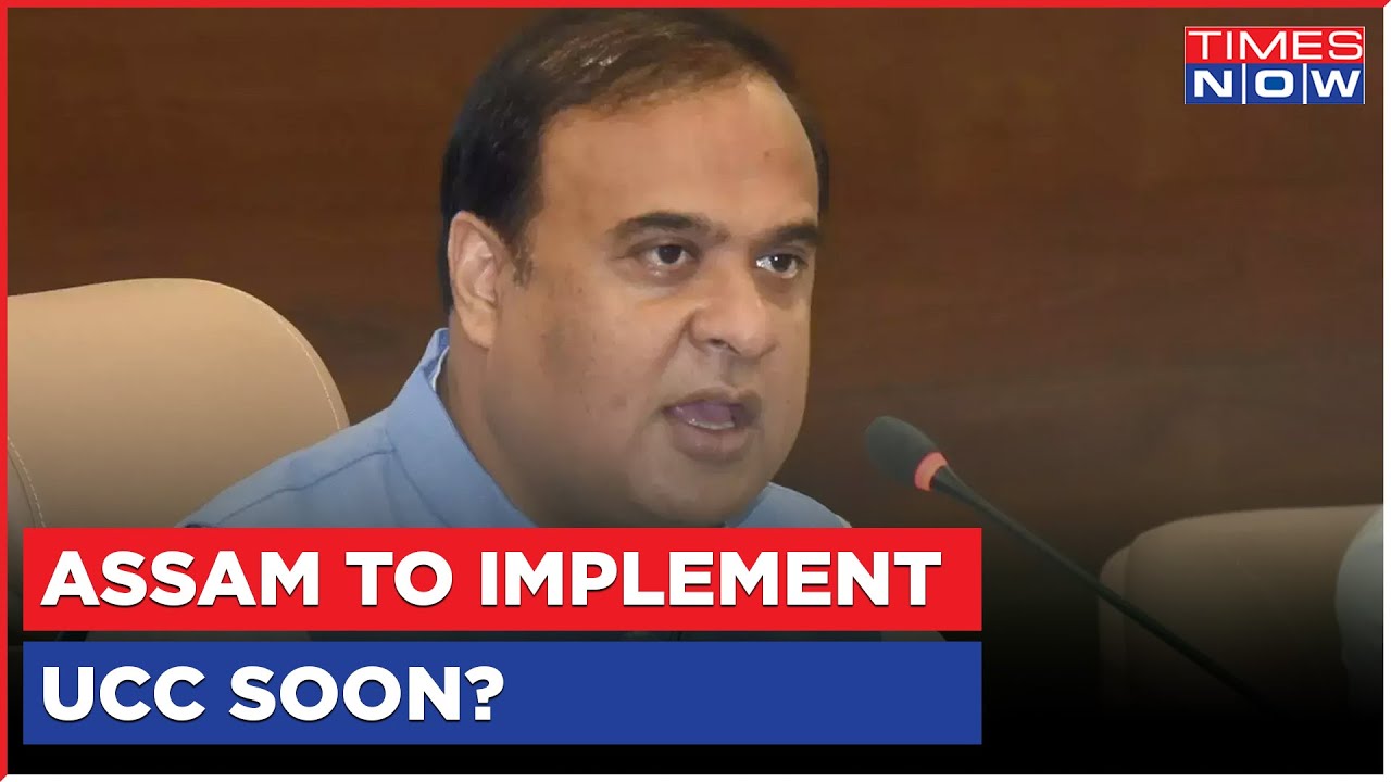 Uniform Civil Code In Assam Soon? Himanta Biswa Sarma-Led BJP Govt ...