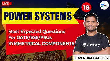 Most Expected Questions for GATE/ESE/PSUs - Symmetrical Components | Lec - 18 | Power Systems