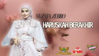 YUZNIA ZEBRO - HARUSKAH BERAKHIR | Mardatila Group