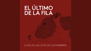 Video thumbnail of "El Último De La Fila - Lejos de las leyes de los hombres (Versión 2023)"