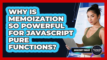 Why Is Memoization So Powerful For JavaScript Pure Functions? - JavaScript Toolkit