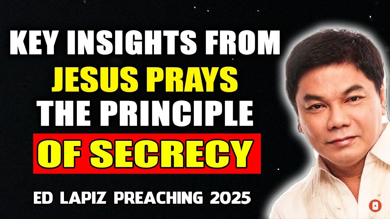 Key Insights from "Jesus Prays". The Principle of Secrecy - Ed Lapiz