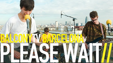 PLEASE WAIT - OVERDOSE (BalconyTV)