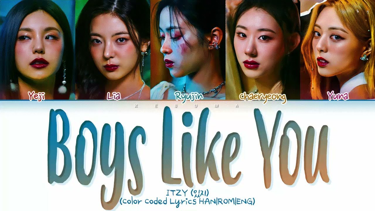 ITZY 'Boys Like You' Lyrics (있지 Boys Like You 가사) (Color Coded Lyrics ...