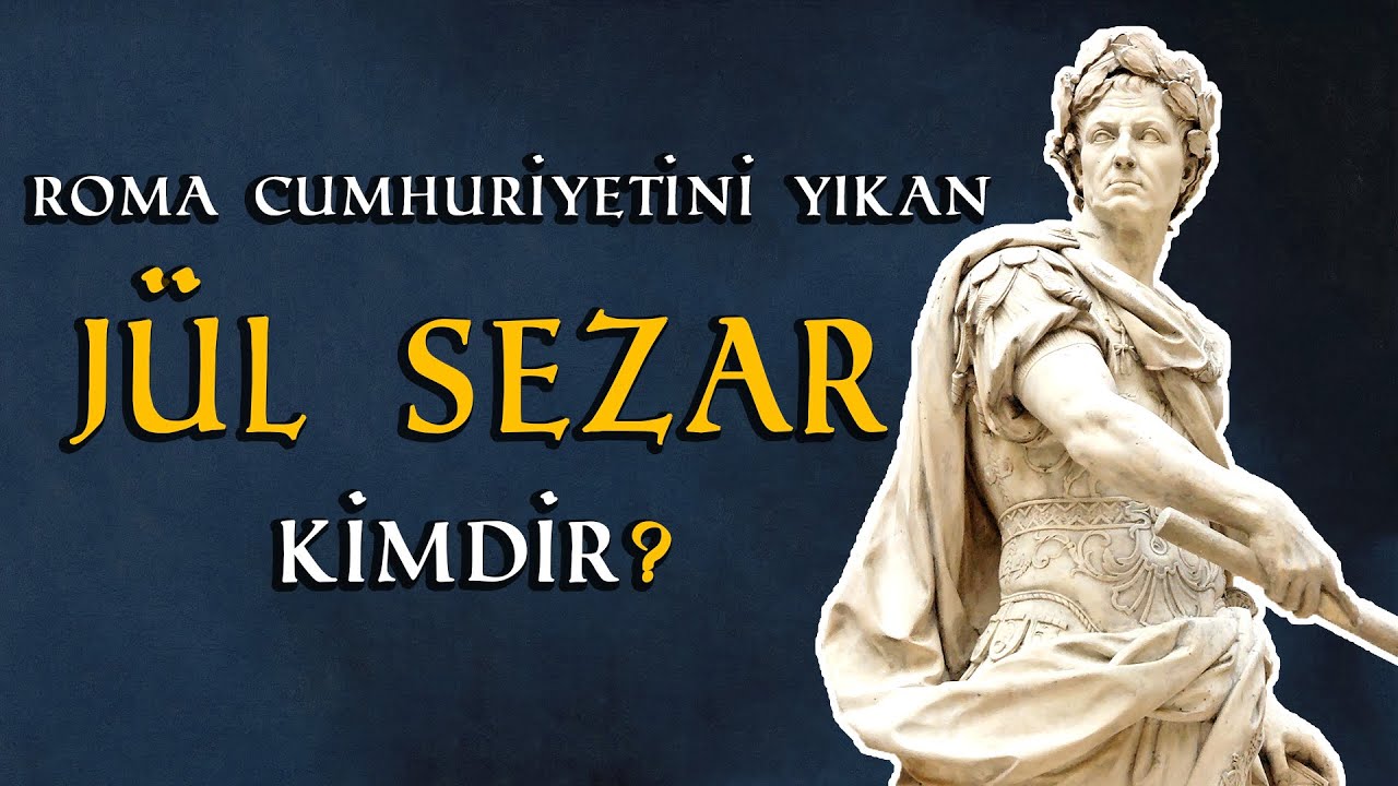 Sezar Roma Roma Cumhuriyetini Yıkan Jül Sezar Kimdir? | Kısaca Jül Sezar'ın Hayatı ...
