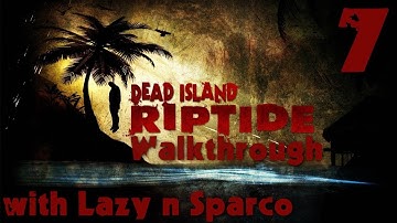 Dead Island Riptide Walkthrough (PC) - Part 7 - I