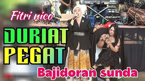 DURIAT PEGAT ( Fitri nico) - Bajidoran sunda nico entertainment