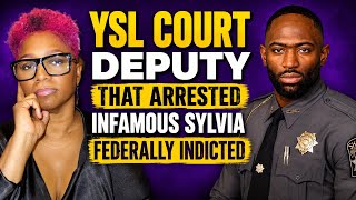 YSL YoungThug Trial Deputy who arrested Infamous Sylvia has been federally indicted