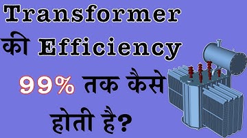 Why Transformer Has Maximum Efficiency ?