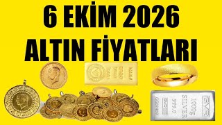 6 EKİM 2026 - ALTIN FİYATLARI (TÜM ÇEŞİTLER - GRAM ÇEYREK YARIM TAM BİLEZİK ATA REŞAT ONS GÜMÜŞ)