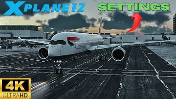 Perfect X-Plane 12 Settings for Maximum Visual Quality & Smooth Performance