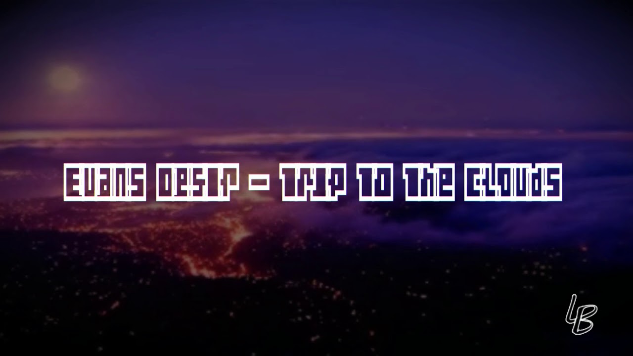 Evans Desir - Trip To the Clouds (LATEKKI Remix)