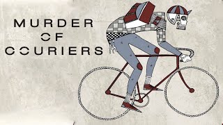 Murder of Couriers - bike messenger culture