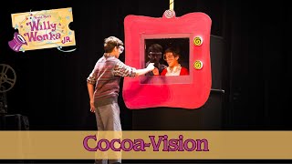 Willy Wonka Live- Cocoa-Vision (Act II, Scene 7)