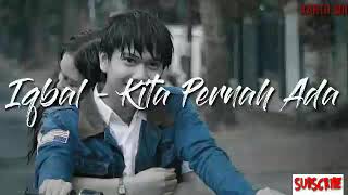 Kita Pernah Ada - Iqbal Ramadhan (lirik) ost. Milea Suara dari Dilan