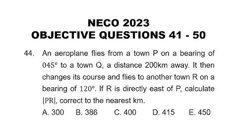 The Road to NECO 2024: NECO 2023 Mathematics Objective Questions 41 - 50
