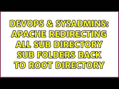 DevOps & SysAdmins: Apache Redirecting All Sub directory Sub Folders Back to Root Directory
