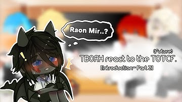 TBOAH react to TOTCF(Future)|Part 2-Introductions|GCRV|AU|-Skylar_Starbreeze-