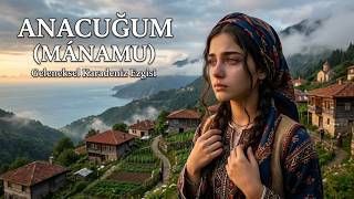 Anacuğum (Mánamu) Karadeniz’den Bir Anne Özlemi : Eleni’nin Hikayesi (Türkçe & Rumca)