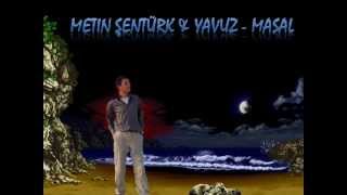 Metin Şentürk & Yavuz - Masal.mp4 Resimi