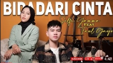 (COVER) Bidadari Cinta - Selfi Yamma ft Faul Gayo