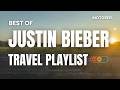 Justin Bieber Best Songs Playlist Mix Listen And Travel With Me 