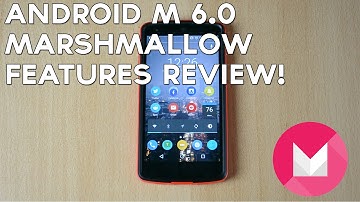 Android M 6.0 Marshmallow Features Review!