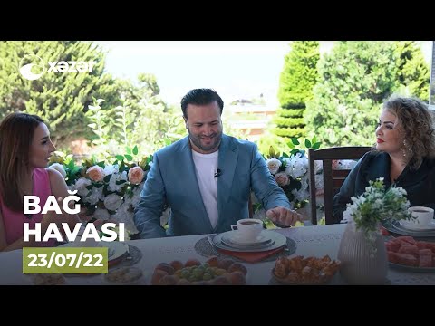 Bağ Havası - Həyat, Elnur Məmmədov   23.07.2022