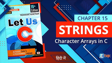 Let Us C Solutions | C Programming | Introduction of Strings in C Language | Basics of Strings in C