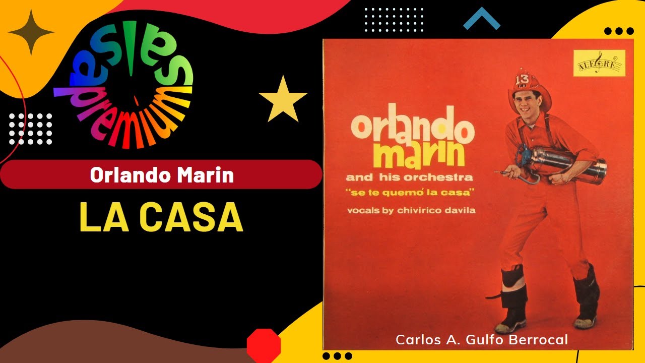 🔥LA CASA [Se Te Quemo La Casa] por ORLANDO MARIN con CHIVIRICO DAVILA - Salsa Premium