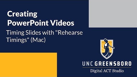 Creating PowerPoint Videos: Timing Slides with "Rehearse Timings" (Mac)