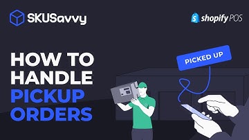 How to handle Shopify POS pickup orders on SKUSavvy