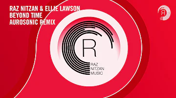 VOCAL TRANCE: Raz Nitzan & Ellie Lawson - Beyond Time (Aurosonic Remix) RNM + LYRICS