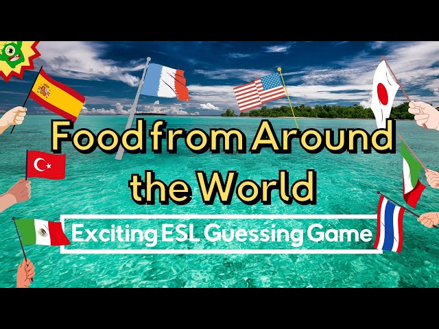 Traditional Food From Around The World - Vocabulary & Conversation