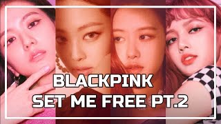 BLACKPINK - SET ME FREE PT.2 | AI COVER