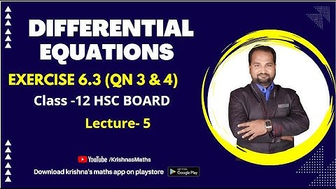 Differential Equations Ex. 6.3 | Maths-II Class 12th | Maharashtra Board | Krishnas Maths | Lec- 5