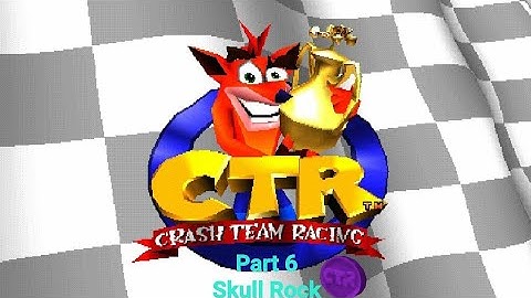 CTR Crash Team Racing Part 6: Skull Rock (CTR Token)