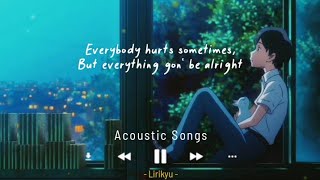 Acoustic chill songs playlist (Lyrics Video) Chill, Relax, Sleep 'Everybody hurts sometimes' screenshot 1