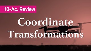 [AE450 Lec10 - Ac] Review: Coordinate Transformations (Quadrotor Dynamics & Control)