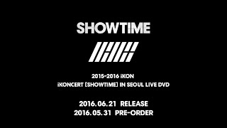 iKON - 2015-2016 iKONCERT 'SHOWTIME' IN SEOUL LIVE DVD