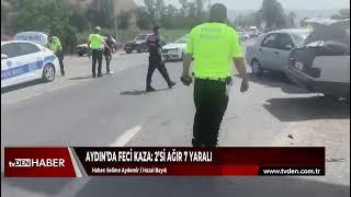 Aydın'daki feci kazada 7 kişi yaralandı