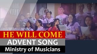 Famous HE WILL COME | Advent Song | Ministry of Musicians Wealth