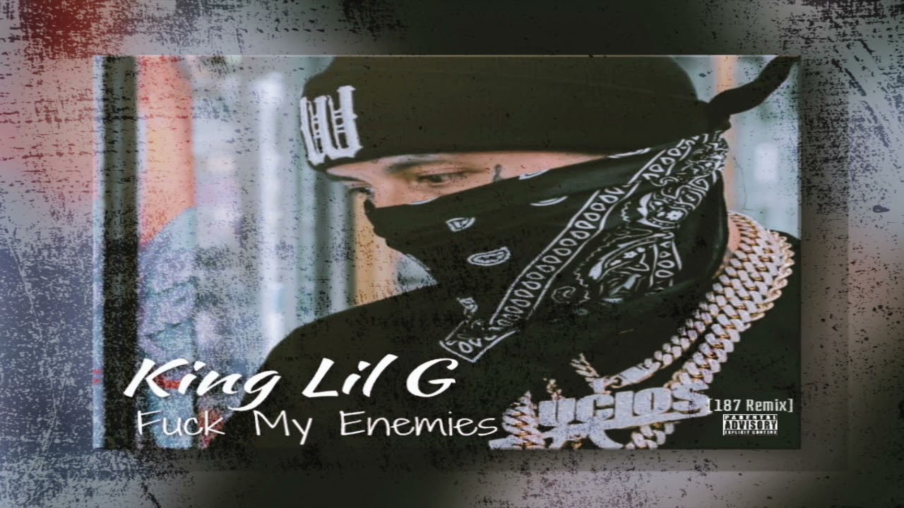 King Lil G - Fu@@ My Enemies (187 Remix) - YouTube