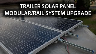 Trailer Solar Panel Upgrade  Modular/Rail Mounting System