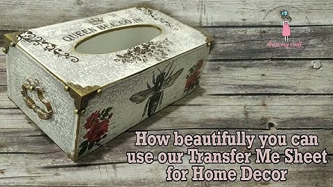 Tissue Box using Transfer Me Sheets Quick Tutorial