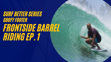 How to Surf Better Series "Frontside Barrel Riding" Ep  1